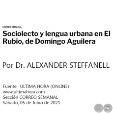 SOCIOLECTO Y LENGUA URBANA EN EL RUBIO, DE DOMINGO AGUILERA - Por Dr. ALEXANDER STEFFANELL - Sbado, 05 de Junio de 2021